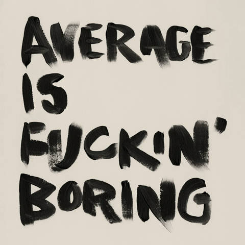 Desenio — Average is Fuckin' Boring Affiche
